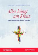 Alles hängt am Kreuz di Athina Lexutt, Elisabeth Neumeister OSB edito da Evangelische Verlagsansta