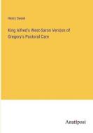 King Alfred's West-Saron Version of Gregory's Pastoral Care di Henry Sweet edito da Anatiposi Verlag