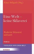 Eine Welt - keine Sklaverei edito da Herder Verlag GmbH