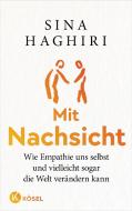 Mit Nachsicht di Sina Haghiri edito da Kösel-Verlag