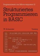 Strukturiertes Programmieren in BASIC di Wolfgang Schneider edito da Vieweg+Teubner Verlag