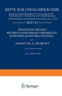 Derzeitige Grenzen bei der Planmässigen Versorgung Schwerer Handverletzungen di Gottlieb Zrubecky edito da Springer Berlin Heidelberg