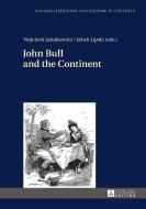 John Bull and the Continent di Wojciech Jasiakiewicz, Jakub Lipski edito da Lang, Peter GmbH