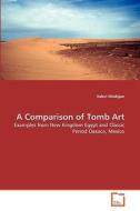 A Comparison of Tomb Art di Valeri Madigan edito da VDM Verlag