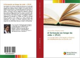 A formação ao longo da vida = (FLV) di Jane Eyre Rios de Macêdo Ferreira edito da Novas Edições Acadêmicas