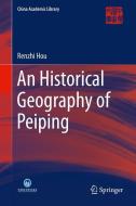 An Historical Geography of Peiping di Renzhi Hou edito da Springer Berlin Heidelberg