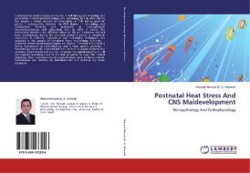 Postnatal Heat Stress And CNS Maldevelopment di Ahmed Ahmed (R. G. Ahmed) edito da LAP Lambert Academic Publishing