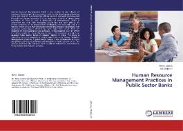 Human Resource Management Practices In Public Sector Banks di Renu Jatana, Arti Brijwani edito da LAP Lambert Academic Publishing