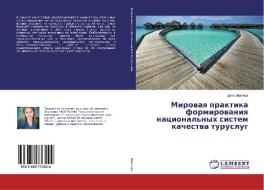 Mirovaya praktika formirovaniya nacional'nyh sistem kachestva turuslug di Dina Makeeva edito da LAP Lambert Academic Publishing
