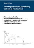 Nachfrageorientiertes Scheduling für Point-to-Point Airlines di Oliver K. Faust edito da Books on Demand