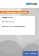 Öko-Tourismus di I. Zeilhofer-Ficker edito da GBI-Genios Verlag