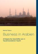 Business in Arabien di Werner Paulus edito da Books on Demand