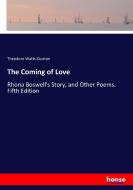 The Coming of Love di Theodore Watts-Dunton edito da hansebooks