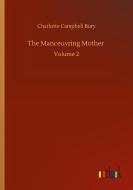 The Manceuvring Mother di Charlotte Campbell Bury edito da Outlook Verlag