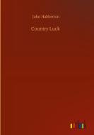 Country Luck di John Habberton edito da Outlook Verlag