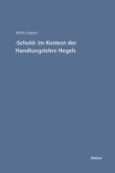 'Schuld' im Kontext der Handlungslehre Hegels di Britta Caspers edito da Felix Meiner Verlag