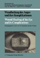 Wundheilung des Auges und ihre Komplikationen / Wound Healing of the Eye and its Complications edito da J.F. Bergmann-Verlag