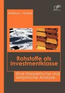 Rohstoffe als Investmentklasse di Markus L. Huszar edito da Diplomica Verlag