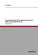 Auswirkungen der Unternehmensteuerreform 2008 auf die GmbH & Co. KG di Alina Weber edito da Examicus Publishing