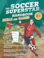 The Soccer Superstar Handbook - Skills and Games di Velvet Idole edito da Velvet Idole GmbH