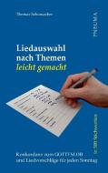 Liedauswahl nach Themen leicht gemacht [Gotteslob] di Thomas Schumacher edito da Pneuma Verlag e.K.