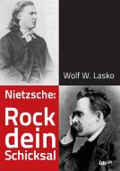 Nietzsche: Rock dein Schicksal di Wolf W. Lasko edito da tao.de in J. Kamphausen