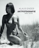 Aktfotografie 1963-2019 di Klaus Ender edito da Bild und Heimat