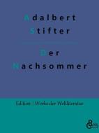 Der Nachsommer di Adalbert Stifter edito da Gröls Verlag