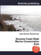 Sonoma Coast State Marine Conservation Area edito da Book On Demand Ltd.