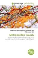 Metropolitan County di #Miller,  Frederic P. Vandome,  Agnes F. Mcbrewster,  John edito da Alphascript Publishing