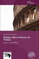 Roman Villa Of Outeiro De Polima edito da Duc