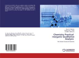 Chemistry Practical Inorganic Qualitative Analysis di Mayank J. Mamtora, Sharadkumar C. Karad, Jayantilal S. Makasana edito da LAP Lambert Academic Publishing