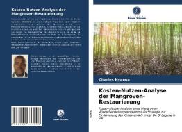 Kosten-Nutzen-Analyse Der Mangroven-Restaurierung di Nyanga Charles Nyanga edito da KS OmniScriptum Publishing
