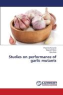 Studies on performance of garlic mutants di Priyanka Karande, Nagnath Mane, Vijay Kale edito da LAP LAMBERT Academic Publishing