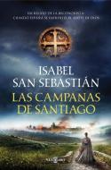 Las Campanas de Santiago di Isabel San Sebastian edito da PLAZA JANES