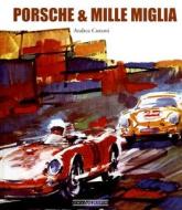 Porsche & Mille Miglia di Andrea Curami edito da Giorgio Nada Editore