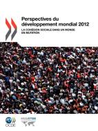 Perspectives Du Developpement Mondial 2012 di Oecd edito da Organization for Economic Co-operation and Development (OECD