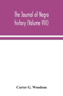 The Journal of Negro history (Volume VIII) di Carter G. Woodson edito da Alpha Editions