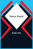 Doctor Pascal di Emile Zola edito da Alpha Editions