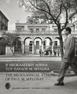 The Neoclassical Athens Of Paul M Mylonas di Paul M Mylonas edito da Iron Circus Comics