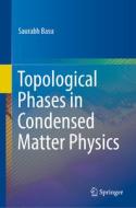 Topological Phases in Condensed Matter Physics di Saurabh Basu edito da SPRINGER NATURE