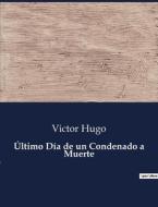 Último Día de un Condenado a Muerte di Victor Hugo edito da Culturea