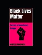 Black Lives Matter di Manganese Marcus Manganese edito da Independently Published
