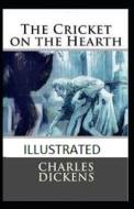 The Cricket on the Hearth Illustrated di Charles Dickens edito da UNICORN PUB GROUP
