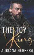 The Toy King di Herrera Adriana Herrera edito da Independently Published