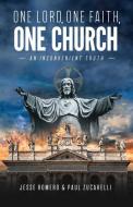 One Lord, One Faith, One Church di Jesse Romero edito da Sophia Institute Press