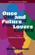 Once and Future Lovers di Sheree L. Greer edito da LIGHTNING SOURCE INC