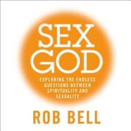 Sex God di Rob Bell edito da Harpercollins Publishers
