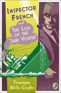 Inspector French And The Loss Of The 'jane Vosper' di Freeman Wills Crofts edito da Harpercollins Publishers