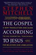 The Gospel According to Jesus di Stephen Mitchell edito da ECCO PR